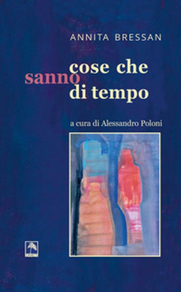 Cose che sanno di tempo - Librerie.coop Cose che sanno di tempo - Librerie.coop