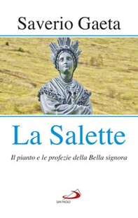 La Salette. Il pianto e le profezie della Bella signora - Librerie.coop