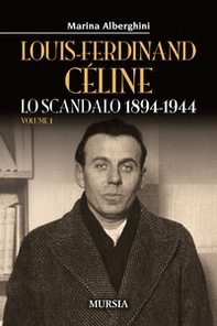 Louis-Ferdinand Céline - Vol. 1 - Librerie.coop Louis-Ferdinand Céline - Vol. 1 - Librerie.coop