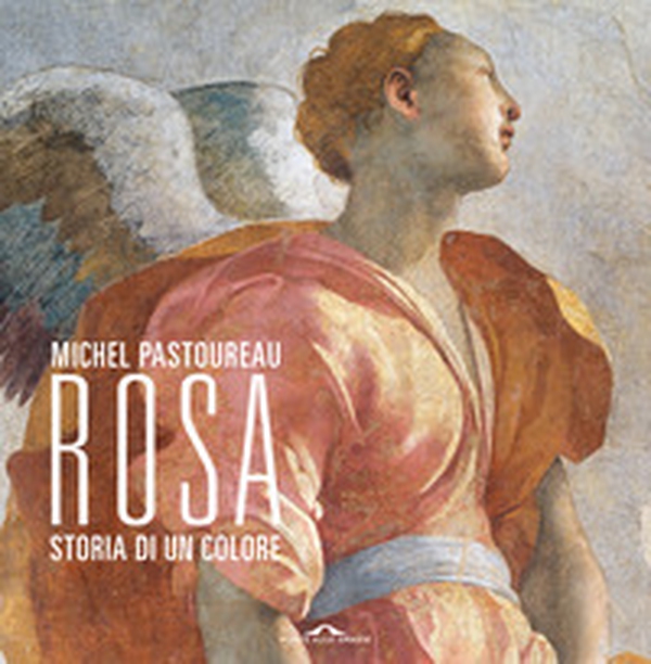 Rosa. Storia di un colore - Librerie.coop Rosa. Storia di un colore - Librerie.coop