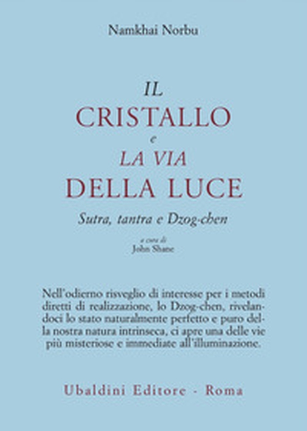 Il cristallo e la via della luce. Sutra, tantra e dzog-chen - Librerie.coop Il cristallo e la via della luce. Sutra, tantra e dzog-chen - Librerie.coop