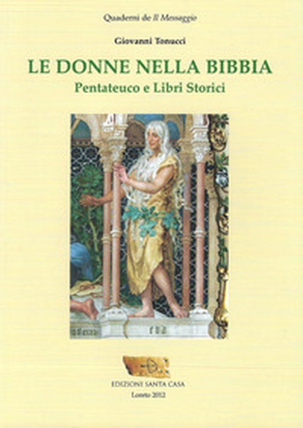 Le donne nella Bibbia. Pentateuco e Libri storici - Librerie.coop Le donne nella Bibbia. Pentateuco e Libri storici - Librerie.coop