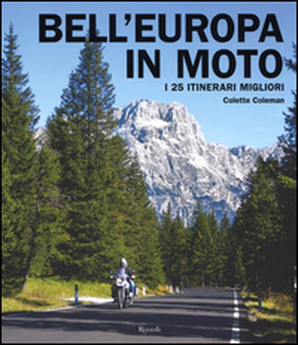 Bell'Europa in moto. I 25 itinerari migliori - Librerie.coop Bell'Europa in moto. I 25 itinerari migliori - Librerie.coop