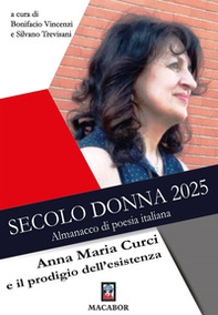 Secolo donna 2025. Anna Maria Curci e il prodigio dell'esistenza - Librerie.coop