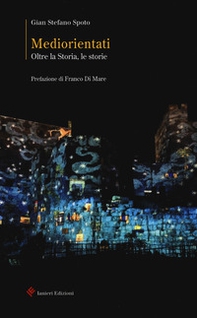 Mediorientati. Oltre la Storia, le storie - Librerie.coop Mediorientati. Oltre la Storia, le storie - Librerie.coop