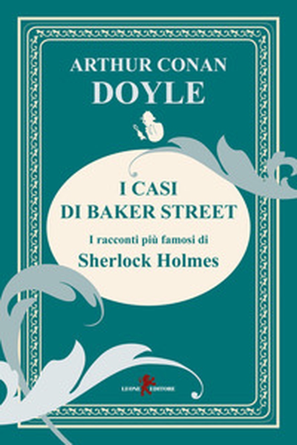 I casi di Baker Street. I racconti più famosi di Sherlock Holmes - Librerie.coop