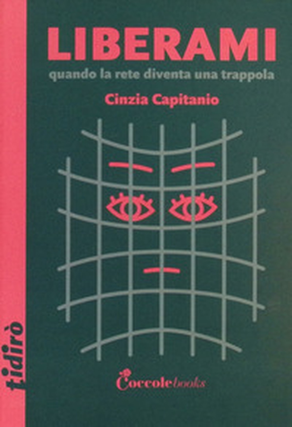 Liberami. Quando la rete diventa una trappola - Librerie.coop Liberami. Quando la rete diventa una trappola - Librerie.coop