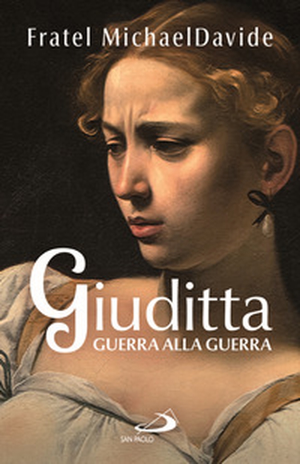Giuditta. Guerra alla guerra - Librerie.coop Giuditta. Guerra alla guerra - Librerie.coop