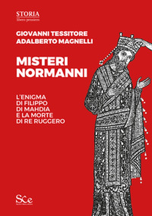 Misteri normanni. L'enigma di Filippo di Mahdia e la morte di re Ruggero - Librerie.coop Misteri normanni. L'enigma di Filippo di Mahdia e la morte di re Ruggero - Librerie.coop