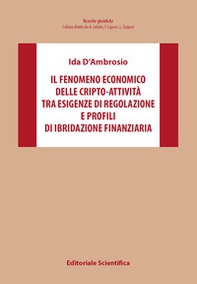 Il fenomeno economico delle cripto-attività tra esigenze di regolazione e profili di ibridazione finanziaria - Librerie.coop