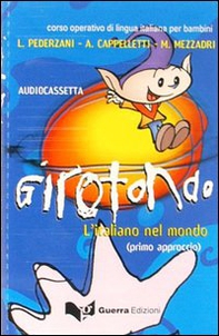 Girotondo. L'italiano nel mondo. Primo approccio. Audiocassetta - Librerie.coop