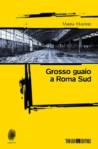 Grosso guaio a Roma Sud - Librerie.coop Grosso guaio a Roma Sud - Librerie.coop