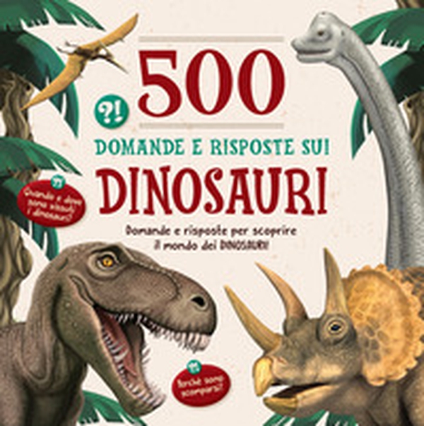 500 domande e risposte sui dinosauri - Librerie.coop 500 domande e risposte sui dinosauri - Librerie.coop