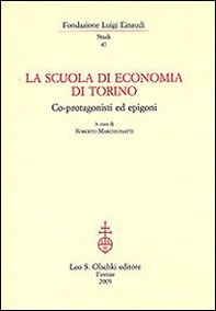 La Scuola di economia di Torino. Co-protagonisti ed epigoni - Librerie.coop La Scuola di economia di Torino. Co-protagonisti ed epigoni - Librerie.coop