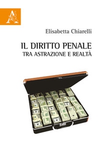 Il diritto penale tra astrazione e realtà - Librerie.coop