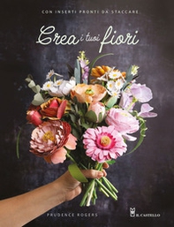 Crea i tuoi fiori - Librerie.coop