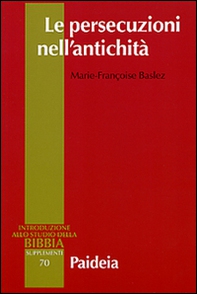 Le persecuzioni nell'antichità. Vittime, eroi, martiri - Librerie.coop Le persecuzioni nell'antichità. Vittime, eroi, martiri - Librerie.coop
