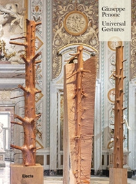 Giuseppe Penone. Universal gestures - Librerie.coop