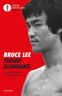 Pensieri illuminanti. La saggezza di Bruce Lee per la vita quotidiana - Librerie.coop
