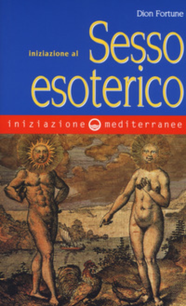Iniziazione al sesso esoterico - Librerie.coop Iniziazione al sesso esoterico - Librerie.coop