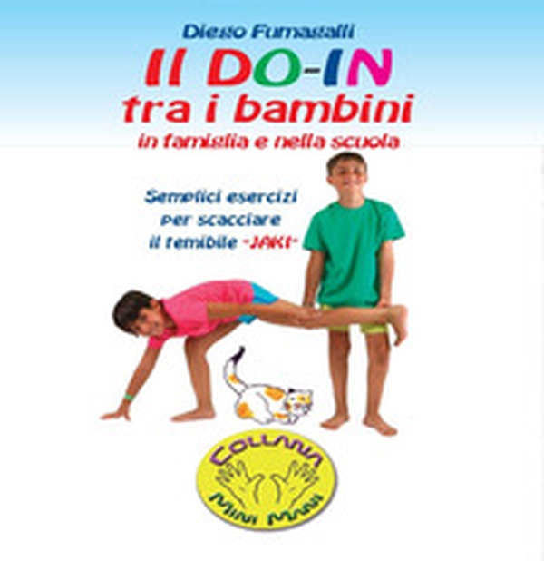 Il Do-In tra i bambini in famiglia e nella scuola - Librerie.coop Il Do-In tra i bambini in famiglia e nella scuola - Librerie.coop