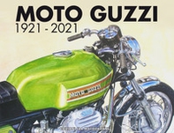 Moto Guzzi 1921-2021. Ediz. italiana e inglese - Librerie.coop