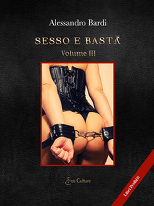Sesso e basta - Librerie.coop Sesso e basta - Librerie.coop