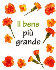 Il bene più grande - Librerie.coop Il bene più grande - Librerie.coop