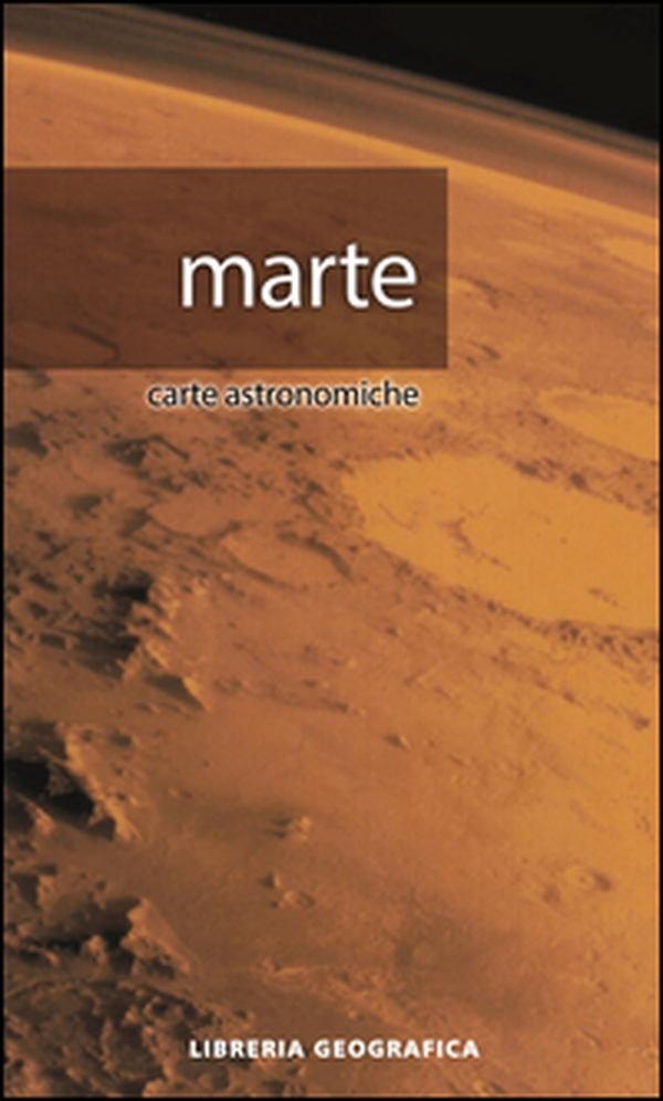 Marte. Carta astronomica - Librerie.coop Marte. Carta astronomica - Librerie.coop