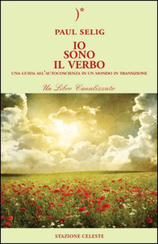 Io sono il verbo. Una guida all'autocoscienza in un mondo in transizione - Librerie.coop Io sono il verbo. Una guida all'autocoscienza in un mondo in transizione - Librerie.coop
