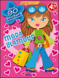 Moda glamour. Ragazze fashion. Con adesivi - Librerie.coop
