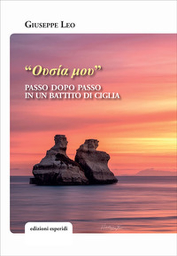 Ousia mou. Passo dopo passo in un battito di ciglia - Librerie.coop Ousia mou. Passo dopo passo in un battito di ciglia - Librerie.coop