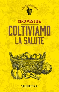 Coltiviamo la salute - Librerie.coop Coltiviamo la salute - Librerie.coop