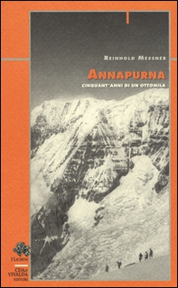 Annapurna. Cinquant'anni di un ottomila - Librerie.coop