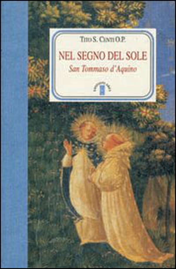 Nel segno del Sole. San Tommaso d'Aquino - Librerie.coop Nel segno del Sole. San Tommaso d'Aquino - Librerie.coop