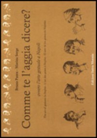 Comme te l'aggia dicere ovvero l'arte gestuale a Napoli - Librerie.coop