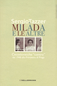 Milàda e le altre. Cecoslovacche «contro» dal 1948 alla Primavera di Praga - Librerie.coop