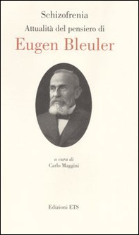 Schizofrenia. Attualità del pensiero di Eugen Bleuler. Ediz. italiana e inglese - Librerie.coop