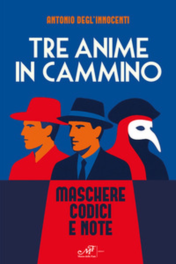 Tre anime in cammino. Maschere codici e note - Librerie.coop