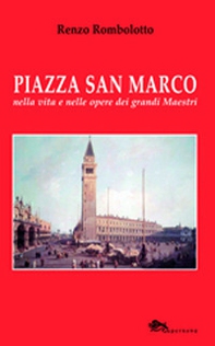 Piazza San Marco nella vita e nelle opere dei grandi maestri - Librerie.coop