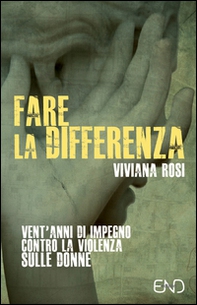 Fare la differenza. Vent'anni di impegno contro la violenza sulle donne - Librerie.coop