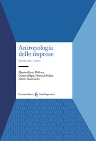 Antropologia delle imprese. Lavoro, reti, merci - Librerie.coop Antropologia delle imprese. Lavoro, reti, merci - Librerie.coop