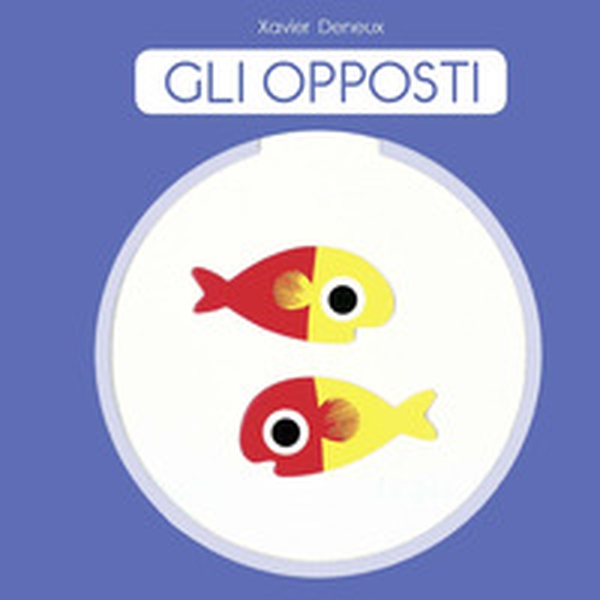 Gli opposti - Librerie.coop Gli opposti - Librerie.coop