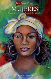 Mujeres. Frammenti di vita dal cuore dei Caraibi - Librerie.coop