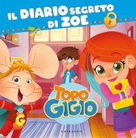 Il diario segreto di Zoe. Topo Gigio - Librerie.coop