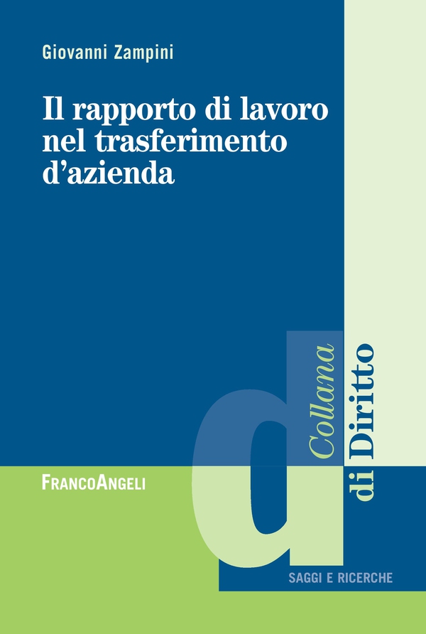 Il rapporto di lavoro nel trasferimento d'azienda - Librerie.coop Il rapporto di lavoro nel trasferimento d'azienda - Librerie.coop