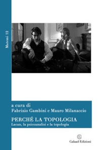Perché la topologia. Lacan, la psicoanalisi e la topologia - Librerie.coop