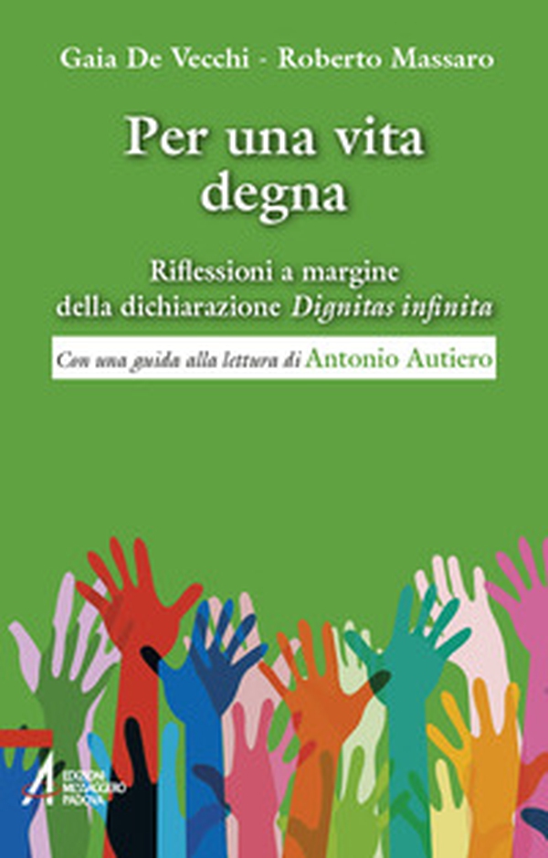 Per una vita degna. Riflessioni a margine della dichiarazione «Dignitas infinita» - Librerie.coop Per una vita degna. Riflessioni a margine della dichiarazione «Dignitas infinita» - Librerie.coop