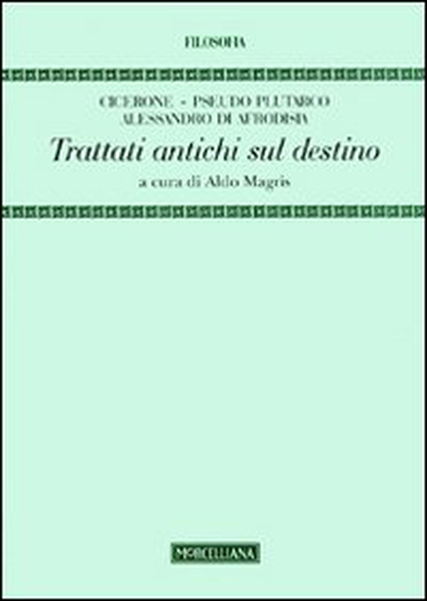 Trattati antichi sul destino - Librerie.coop Trattati antichi sul destino - Librerie.coop