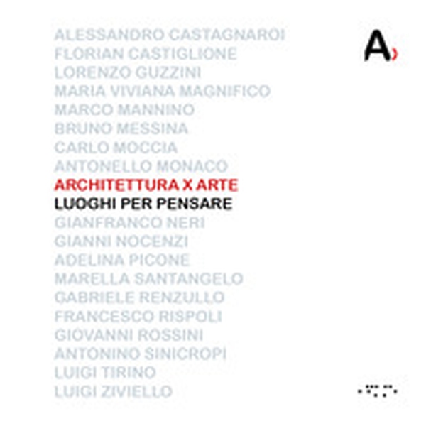 Architettura x arte. Luoghi per pensare - Librerie.coop Architettura x arte. Luoghi per pensare - Librerie.coop